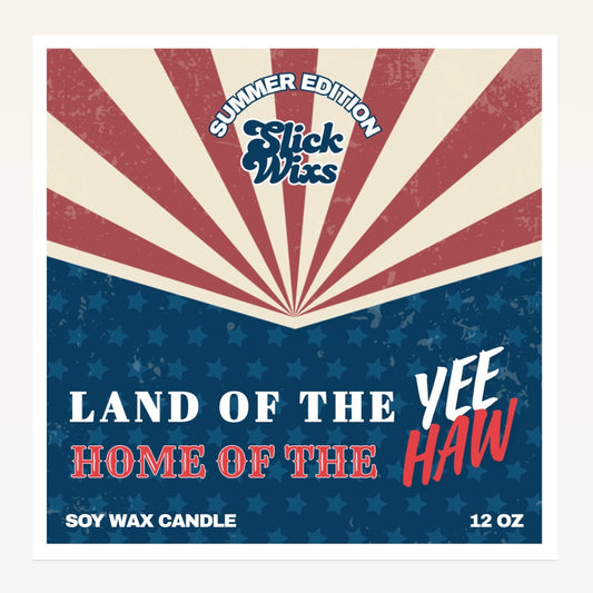 LAND OF THE YEE! HOME OF THE HAW!